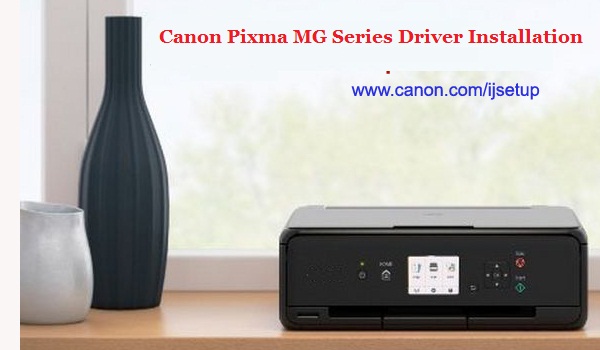 Canon Pixma MG Series Driver Installation